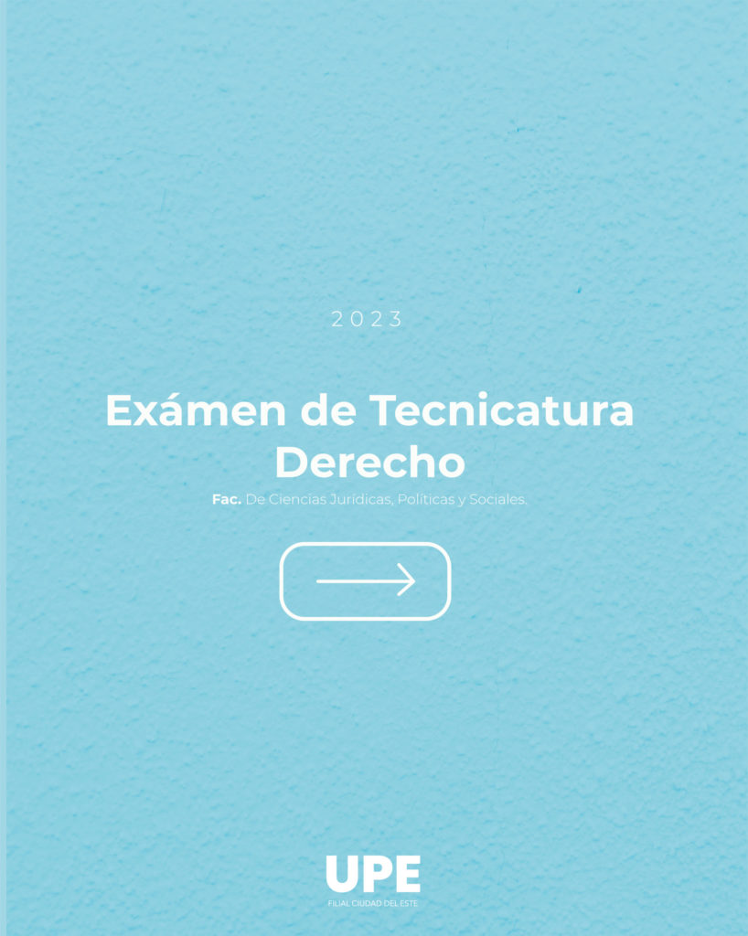 Examen de Técnica realizado por los alumnos de la carrera de Derecho, de la Fac. de Ciencias Jurídicas, Políticas y Sociales de la UPE CDE - Universidad Privada del Este.