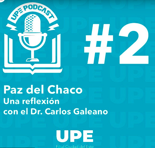 Paz del Chaco (Una reflexión con el Dr. Carlos Galeano)