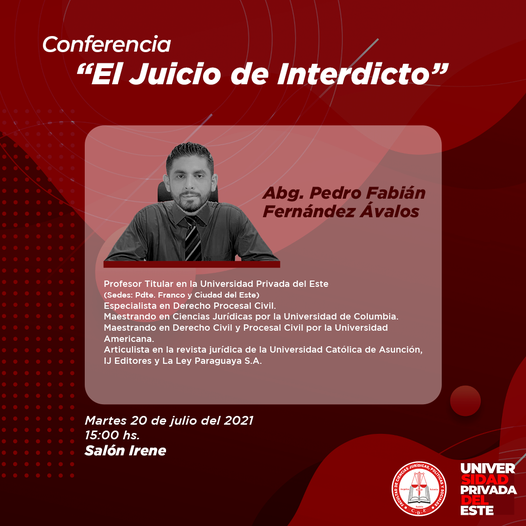 Conferencia El Juicio de Interdicto a cargo del Prof. Abg. Pedro Fabián Fernández Avalos