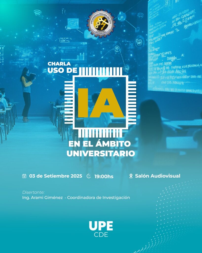 UPE CDE desarrollará charla sobre el uso de la Inteligencia Artificial en la educación universitaria